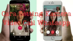 Begini Cara Setting Kamera Video Call Whatsapp yang Benar